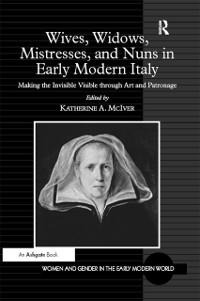 Wives, Widows, Mistresses, and Nuns in Early Modern Italy - 