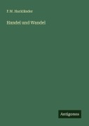 Cover-Bild zum Titel 'Handel und Wandel' von 'F. W. Hackländer'