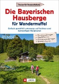 Cover-Bild zum Titel 'Die Bayerischen Hausberge für Wandermuffel' von 'Markus Meier, Wilfried Bahnmüller, Janina Meier, Lisa Bahnmüller'