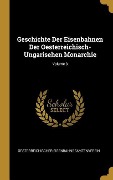 Cover-Bild zum Titel 'Geschichte Der Eisenbahnen Der Oesterreichisch-Ungarisehen Monarchie; Volume 3' von 'Oesterreichische Eisenbahnbeamtenverein'