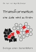 Cover-Bild zum Titel 'Transformation - eine Zelle wird zu Krebs' von 'Anja Klußmeier'