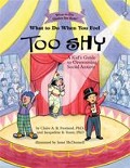 Cover-Bild zum Titel 'What to Do When You Feel Too Shy' von 'Claire A B Freeland, Jacqueline B Toner'