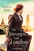 Cover-Bild zum Titel 'Die Chirurgin von London' von 'Audrey Blake'