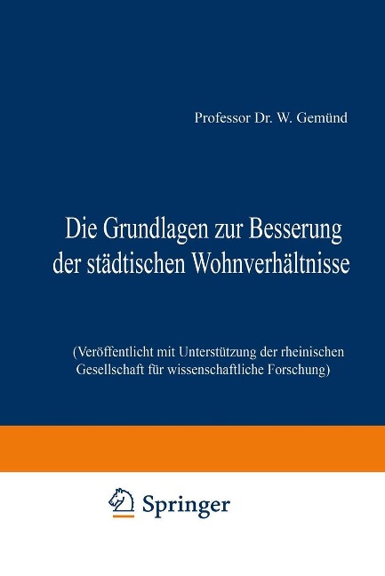 Die Grundlagen zur Besserung der städtischen Wohnverhältnisse - W. Gemünd
