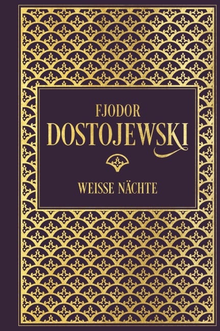 Fjodor Dostojewski: Weiße Nächte - Fjodor Dostojewski
