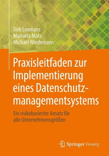 Praxisleitfaden zur Implementierung eines Datenschutzmanagementsystems - Dirk Loomans, Michael Wiedemann, Manuela Matz