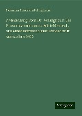 Abhandlung vom Dr. Jellinghaus: Die Proverbia cummunia Mitteldeutsch, aus einer Bordesholmer Handschrift vom Jahre 1486 - Hermann Friedrich Jellinghaus