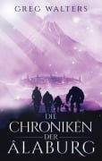 Cover-Bild zum Titel 'Die Chroniken der Alaburg' von 'Greg Walters'