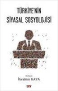 Turkiyenin Siyasal Sosyolojisi - Ibrahim Kaya