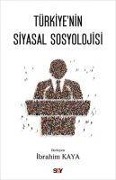 Cover-Bild zum Titel 'Turkiyenin Siyasal Sosyolojisi' von 'Ibrahim Kaya'