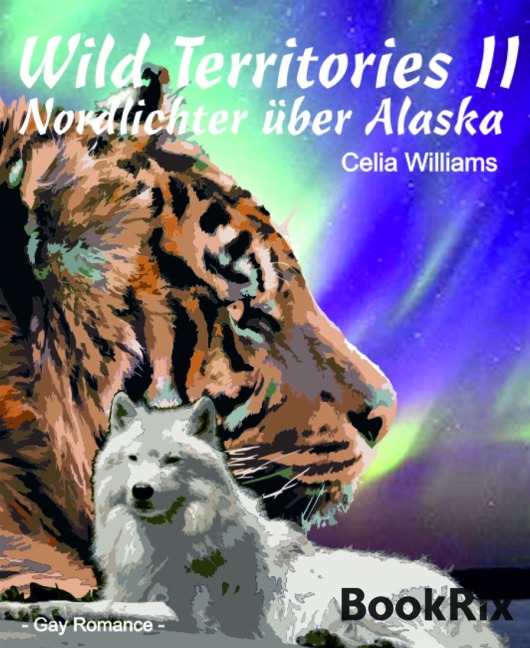 Wild Territories II - Nordlichter über Alaska - Celia Williams