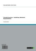 Cover-Bild zum Titel 'Virtuelle Seminare - Gestaltung. Merkmale, Besonderheiten' von 'Alexander Mendle, Katrin Fischer'
