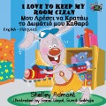 I Love to Keep My Room Clean - Shelley Admont, Kidkiddos Books