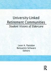 University-Linked Retirement Communities - Leon A Pastalan, Benyamin Schwarz