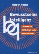 Cover-Bild zum Titel 'BewusstseinsIntelligenz' von 'Holger Fuchs'