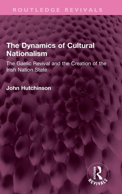 The Dynamics of Cultural Nationalism - John Hutchinson