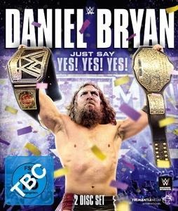 WWE: Daniel Bryan-Just Say Yes! Yes! Yes! - Wwe