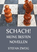 Schach! - Meine besten Novellen - Stefan Zweig