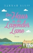 Das Haus in der Lavender Lane - Hannah Ellis