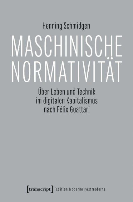 Maschinische Normativität - Henning Schmidgen