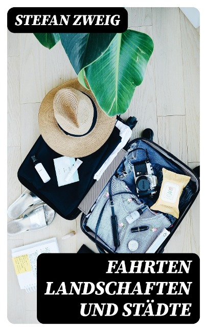 Fahrten Landschaften und Städte - Stefan Zweig