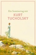 Cover-Bild zum Titel 'Ein Sommertag mit Kurt Tucholsky' von 'Kurt Tucholsky'