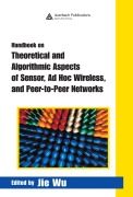 Cover-Bild zum Titel 'Handbook on Theoretical and Algorithmic Aspects of Sensor, Ad Hoc Wireless, and Peer-to-Peer Networks' von ''