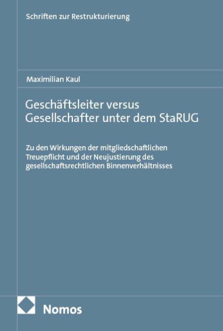 Geschäftsleiter versus Gesellschafter unter dem StaRUG - Maximilian Kaul