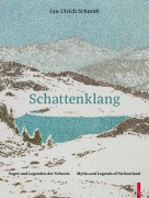 Cover-Bild zum Titel 'Schattenklang - Sagen und Legenden der Schweiz' von 'Jan-Ulrich Schmidt'