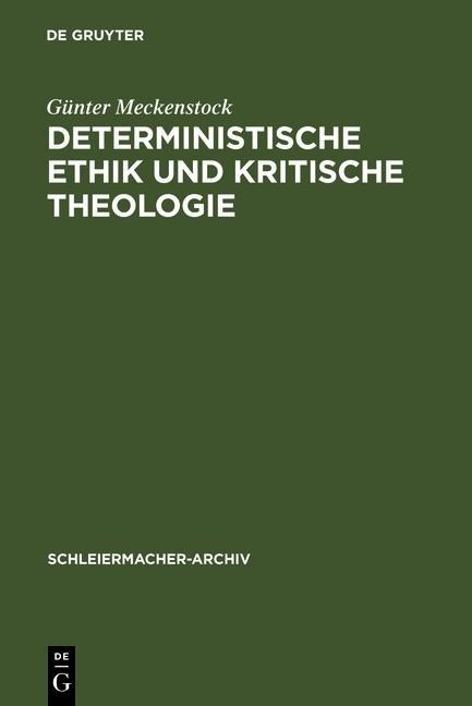 Deterministische Ethik und kritische Theologie - Günter Meckenstock