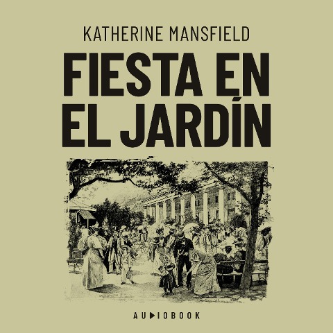 Fiesta en el jardín - Katherine Mansfield