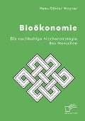 Cover-Bild zum Titel 'Bioökonomie: Die nachhaltige Nischenstrategie des Menschen' von 'Hans-Günter Wagner'