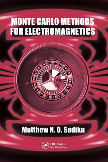 Monte Carlo Methods for Electromagnetics - Matthew N. O. Sadiku