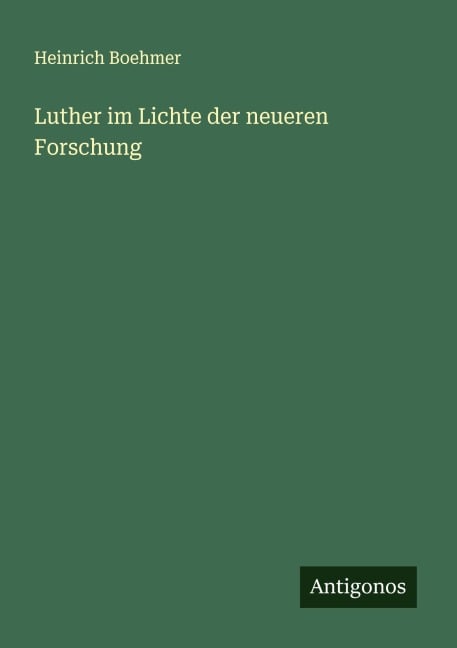 Luther im Lichte der neueren Forschung - Heinrich Boehmer