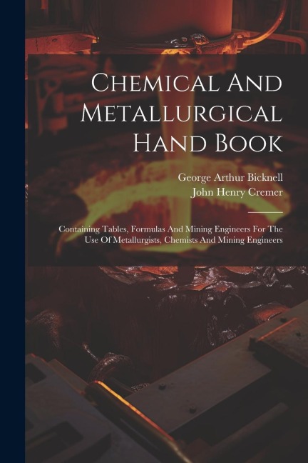 Chemical And Metallurgical Hand Book - John Henry Cremer