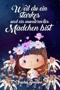 Cover-Bild zum Titel 'Weil du ein starkes und ein wundervolles Mädchen bist' von 'Sophia Bomann'