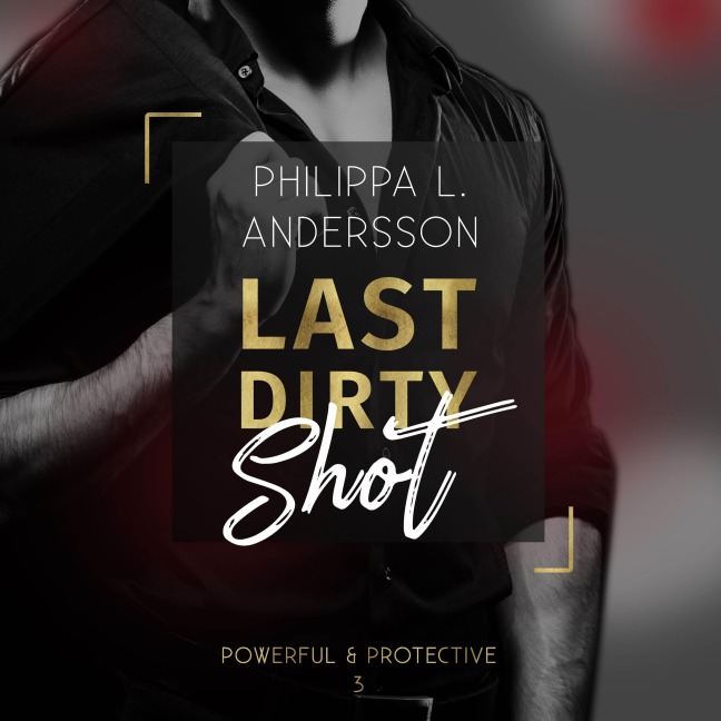 Last Dirty Shot - Philippa L. Andersson