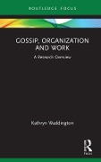 Cover-Bild zum Titel 'Gossip, Organization and Work' von 'Kathryn Waddington'