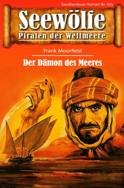 Seewölfe - Piraten der Weltmeere 675 - Frank Moorfield