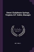 Sweet Chalybeate Springs, Virginia. B.F. Eakle, Manager - Anonymous
