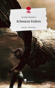 Schwarze Federn. Life is a Story - story.one - Emelie Schönbein
