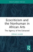 Cover-Bild zum Titel 'Ecocriticism and the Nonhuman in African Arts' von 'Spring Ulmer'