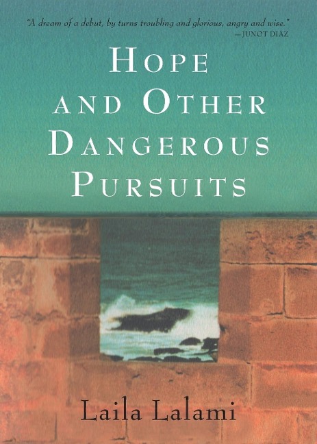 Hope and Other Dangerous Pursuits - Laila Lalami