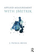 Cover-Bild zum Titel 'Applied Measurement with jMetrik' von 'J. Patrick Meyer'
