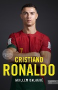 Cristiano Ronaldo. Die preisgekrönte Biografie - Guillem Balagué