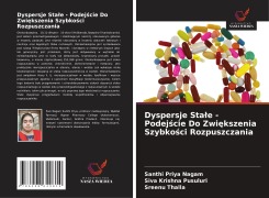 Cover-Bild zum Titel 'Dyspersje Sta¿e - Podej¿cie Do Zwi¿kszenia Szybko¿ci Rozpuszczania' von 'Santhi Priya Nagam, Siva Krishna Pusuluri, Sreenu Thalla'