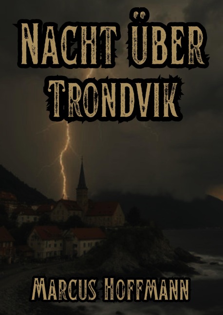 Nacht über Trondvik - Marcus Hoffmann