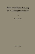 Bau und Berechnung der Dampfturbinen - Franz Seufert