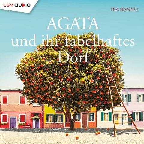 Agata und ihr fabelhaftes Dorf - Tea Ranno