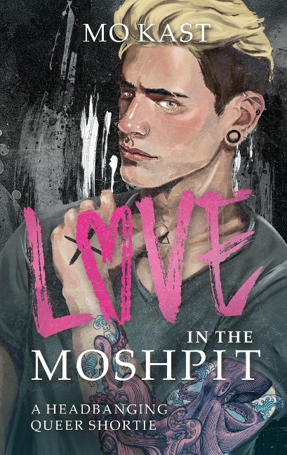 Love in the Moshpit - Mo Kast